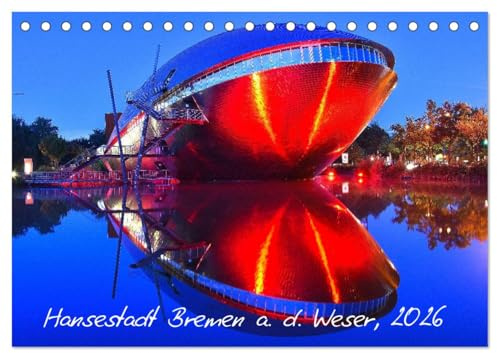 Kalender Hansestadt Bremen a. d. Weser, 2026 (Tischkalender 2026 DIN A5 quer), CALVENDO Monatskalender: Monatskalender, 14 Seiten (CALVENDO Orte)