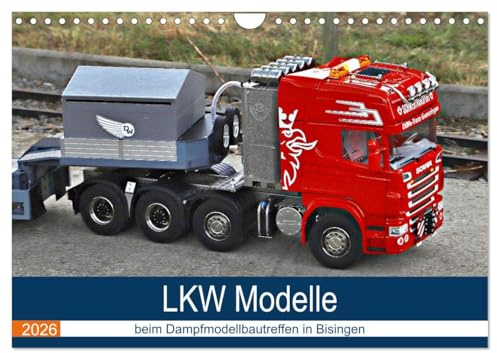 LKW Modelle beim Dampfmodellbautreffen in Bisingen (Wandkalender 2026 DIN A4 quer), CALVENDO Monatskalender: Eine Auswahl der schönsten LKW Modelle. (CALVENDO Hobbys)