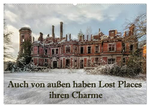 Auch von außen haben Lost Places ihren Charme (Wandkalender 2026 DIN A2 quer), CALVENDO Monatskalender: Lost Places von außen haben auch ihren besonderen Charme (CALVENDO Orte)