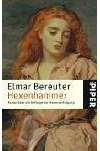 Hexenhammer: Roman über die Anfänge der Hexenverfolgung (Piper Taschenbuch, Band 4223)