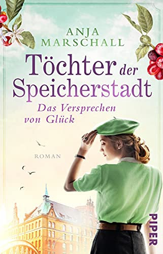 Töchter der Speicherstadt – Das Versprechen von Glück (Die Kaffee-Saga 3): Roman | Historischer Roman über eine Hamburger Kaffee-Dynastie
