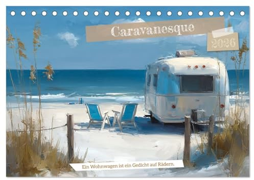 Caravanesque (Tischkalender 2026 DIN A5 quer), CALVENDO Monatskalender