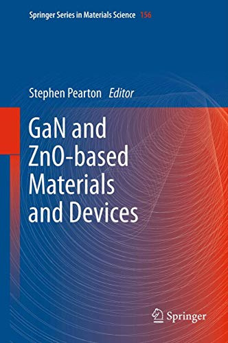 GaN and ZnO-based Materials and Devices (Springer Series in Materials Science, 156, Band 156)