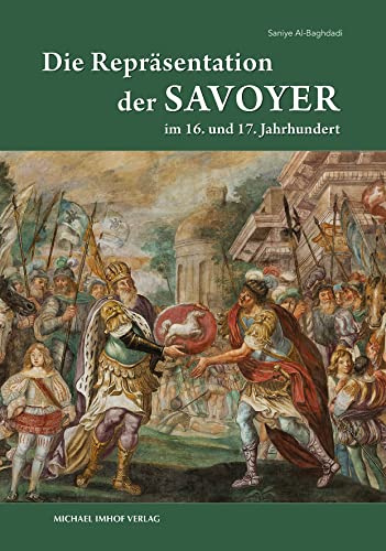 Die Repräsentation der Savoyer im 16. und 17. Jahrhundert