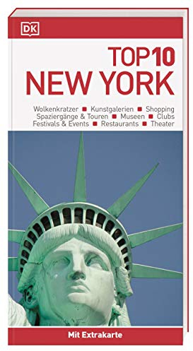 Top 10 Reiseführer New York: TOP10-Listen zu Highlights, Themen und Stadtteilen mit wetterfester Extra-Karte