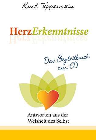 HerzErkenntnisse - Antworten aus der Weisheit des Selbst: Das Begleitbuch zur CD