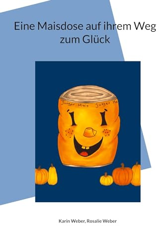 Eine Maisdose auf ihrem Weg zum Glück