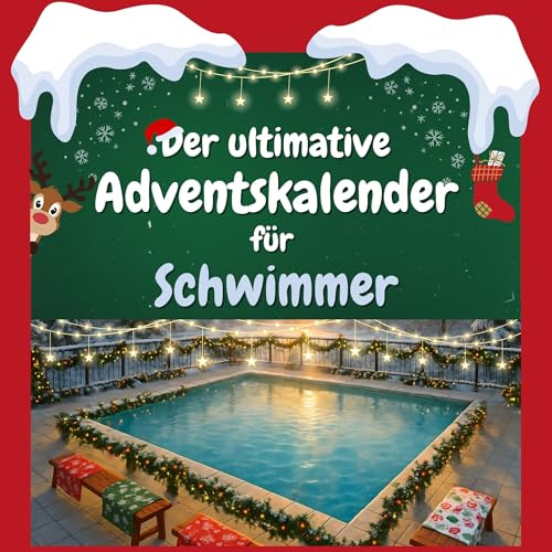 Der ultimative Adventskalender für Schwimmer: 24 Tage Spaß. Das ideale Geschenk