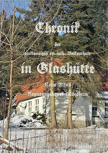 Schul-Chronik von Glashütte: Übersetzung der Schul-Chronik