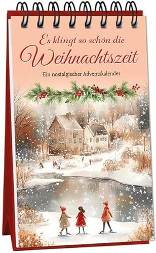 Es klingt so schön die Weihnachtszeit: Ein nostalgischer Adventskalender (Adventskalender für Erwachsene: Nostalgie-Aufstell-Buch)