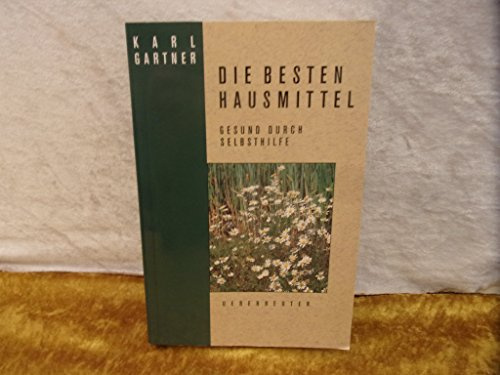 Die besten Hausmittel: Gesund durch Selbsthilfe