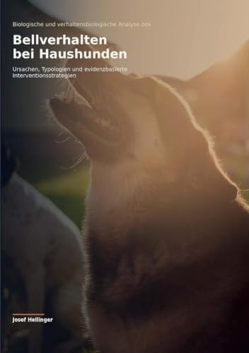 Bellverhalten bei Haushunden: Biologische Grundlagen, Ursachen und moderne Wege der Veränderung
