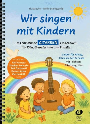 Wir singen mit Kindern - Gitarre: Das christliche Gitarren-Liederbuch für Kita, Grundschule und Familie