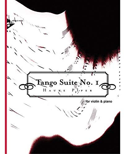 Tango Suite No. 1: Violine und Klavier. Partitur und Stimme.