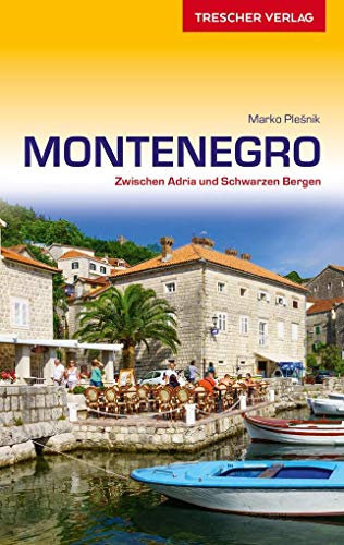 Reiseführer Montenegro: Zwischen Adria und Schwarzen Bergen