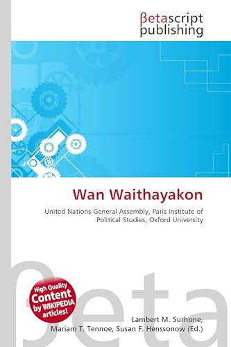 Wan Waithayakon: United Nations General Assembly, Paris Institute of Political Studies, Oxford University