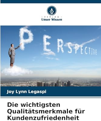 Die wichtigsten Qualitätsmerkmale für Kundenzufriedenheit