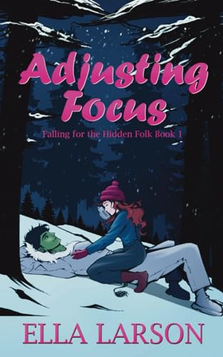 Adjusting Focus (Falling for the Hidden Folk, Band 1)