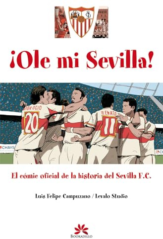 Ole mi Sevilla: Cómic oficial de la historia del Sevilla F.C. (SIN COLECCION)