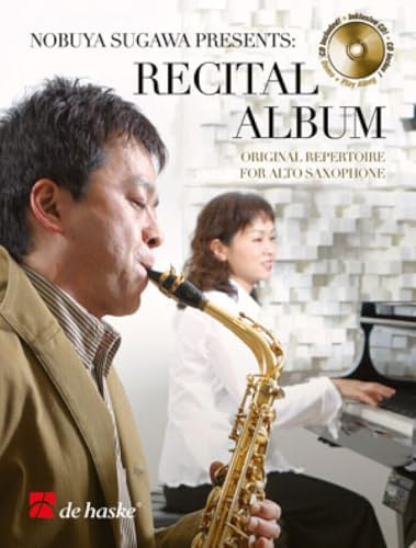 Nobuya Sugawa Presents Recital Album + Cd: Original Repertoire for Alto Saxophone