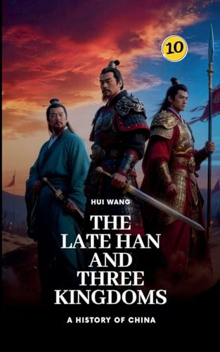 The Late Han and Three Kingdoms: A History of China