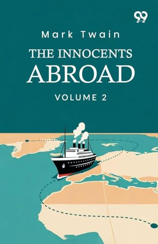 The Innocents Abroad: Volume 2