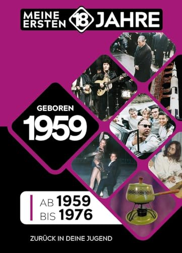 Geboren 1959: Von 1959 bis 1976 (Meine Ersten 18 Jahre)
