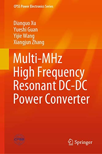 Multi-MHz High Frequency Resonant DC-DC Power Converter (CPSS Power Electronics Series)