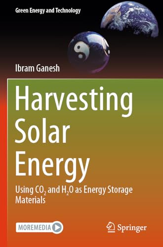 Harvesting Solar Energy: Using CO₂ and H₂O as Energy Storage Materials (Green Energy and Technology)