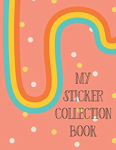 My Sticker Collection Book: Organize Your Favorite Stickers By Category | Collecting Album for Boys and Girls