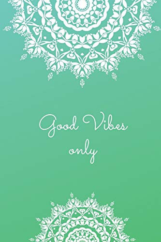 Good Vibes Only: Journal und Tagebuch für Yogis und Yoginis