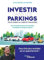 Investir dans les parkings pour créer sa liberté financière: Un investissement accessible, rentable et simple à gérer