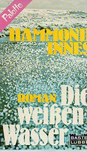 Die weissen Wasser (Allgemeine Reihe. Bastei Lübbe Taschenbücher)