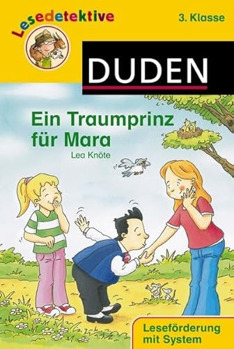 Lesedetektive - Ein Traumprinz für Mara, 3. Klasse (Duden Lesedetektive)