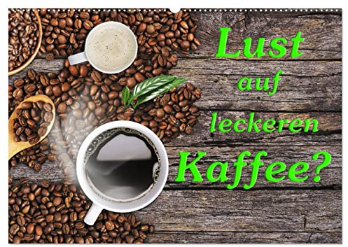 Lust auf leckeren Kaffee? (Wandkalender 2026 DIN A2 quer), CALVENDO Monatskalender: Wunderschöne Bilder von leckerem Kaffee begleiten uns durch das Jahr. (CALVENDO Lifestyle)
