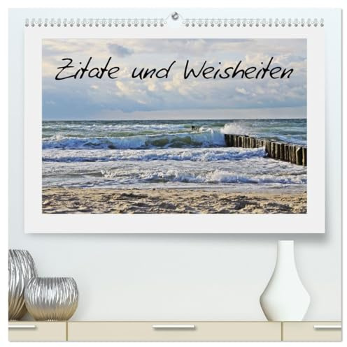 Zitate und Weisheiten (hochwertiger Premium Wandkalender 2026 DIN A2 quer), Kunstdruck in Hochglanz: Zitate und Weisheiten aus stimmungsvollen Naturaufnahmen (CALVENDO Natur)