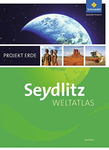 Seydlitz Weltatlas Projekt Erde: Sachsen (Seydlitz Weltatlas Projekt Erde: Ausgabe 2017 Sachsen)