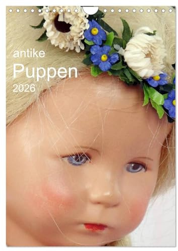 antike Puppen 2026 (Wandkalender 2026 DIN A4 hoch), CALVENDO Monatskalender