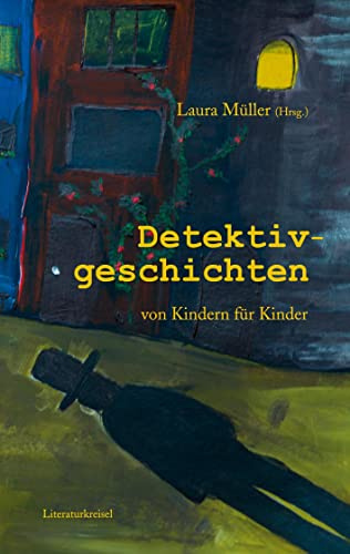 Detektivgeschichten: von Kindern für Kinder