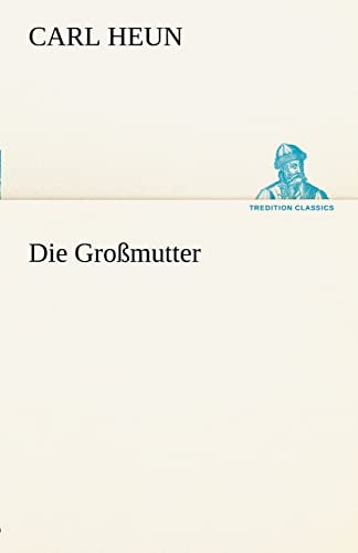 Die Großmutter (TREDITION CLASSICS)