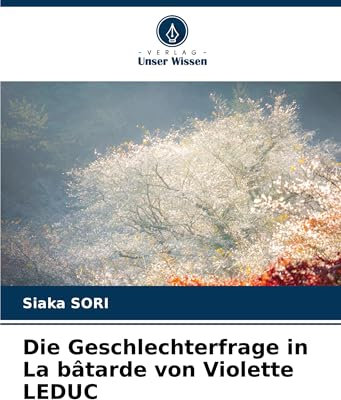 Die Geschlechterfrage in La bâtarde von Violette LEDUC