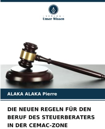 DIE NEUEN REGELN FÜR DEN BERUF DES STEUERBERATERS IN DER CEMAC-ZONE