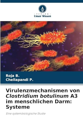 Virulenzmechanismen von Clostridium botulinum A3 im menschlichen Darm: Systeme: Eine systembiologische Studie
