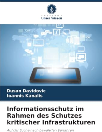 Informationsschutz im Rahmen des Schutzes kritischer Infrastrukturen: Auf der Suche nach bewährten Verfahren