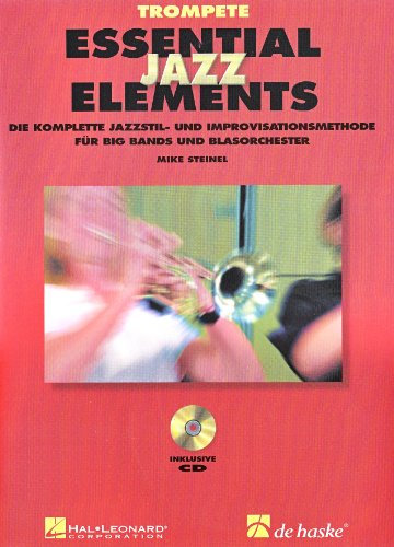 Essential Jazz Elements, für Trompete, m. 2 Audio-CDs: Die komplette Jazzstil- und Improvisationsmethode für Big Bands und Blasorchester. Mit CDs zum Üben und Mitspielen