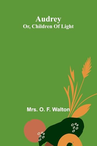 Audrey: Or, Children Of Light