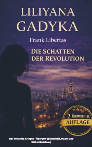 Liliyana Gadyka: Der Preis des Krieges – über (Un-)Sicherheit, Macht und Selbsttäuschung