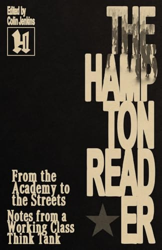 From the Academy to the Streets: Notes from a Working Class Think Tank (The Hampton Reader)