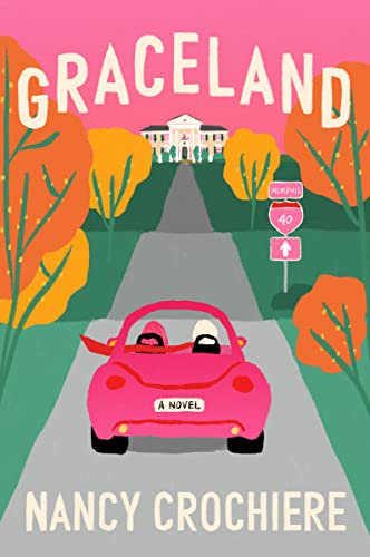 Graceland: A Witty Women's Fiction Debut – Three Generations Roadtrip from Boston to Memphis Discovering Family Secrets
