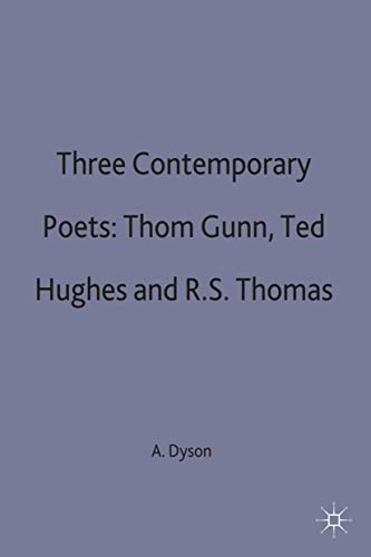 Three Contemporary Poets: Thom Gunn, Ted Hughes and R.S. Thomas (Casebooks Series, 16)